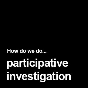 Participative investigation Participative investigation