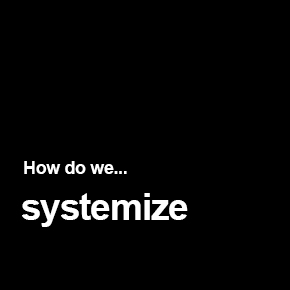 Systemization