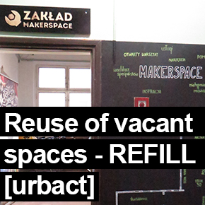 Reuse of vacant spaces – REFILL – Urbact project