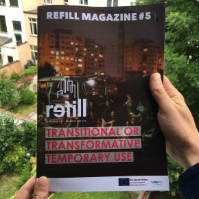 REFILL Magazine Issue #5: Transitional or transformative temporary use